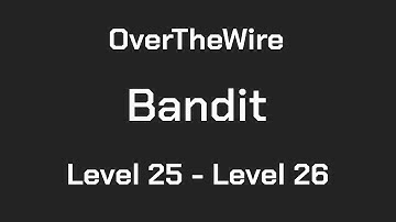 OverTheWire Bandit Level 25 - Level 26