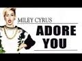 Miley Cyrus - Adore You Lyric