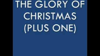 The Glory Of Christmas - Plus One