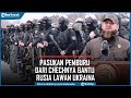 Pasukan Khusus Chechnya Komando Pemburu Bantu Rusia Lawan Ukraina di Medan Perang