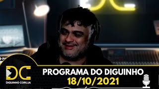 Programa do Diguinho  -  18/10/2021