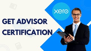 How to Get Xero Advisor Certification |  Easy Tutorial 2026