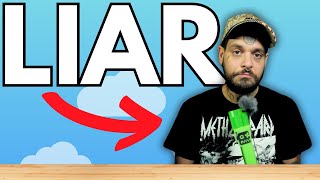 I have been lying to all of you.