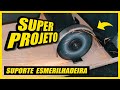 Super projeto - Suporte para esmerilhadeira