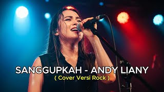 Download Lagu ANDY LIANY – SANGGUPKAH🎸 ROCK VERSION | AI COVER BY SUARA HATI MP3
