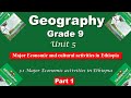 Grade 9 Geography Unit 5 Part 1 Major Economic And Cultural Activities In Ethiopia 