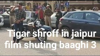 ? Tiger shroff film? Baaghi 3 ? shooting in Jaipur// baaghi3 //?Tiger shroff