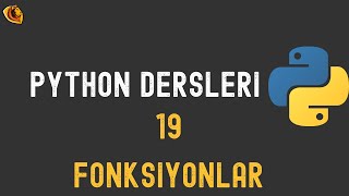 Python Dersleri |19- Fonksiyonlar