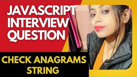 JavaScript Interview Coding: Check string is an Anagrams or not in Hindi | DSA with javascript