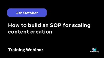 4th October - Training Webinar: How to build an SOP for scaling content creation