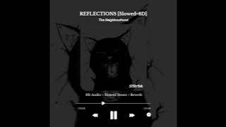 The Neighbourhood - Reflections in 8D Audio [Slowed Reverb]
