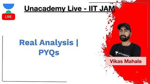 Real Analysis | PYQs | IIT JAM | Vikas Mahalal | Unacademy Live - IIT JAM
