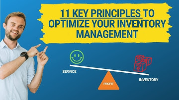 11 Key Principles to Optimize Your Inventory Management