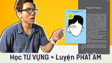 Đọc sách học TỪ VỰNG và luyện PHÁT ÂM/NGỮ ĐIỆU tự nhiên như người bản xứ