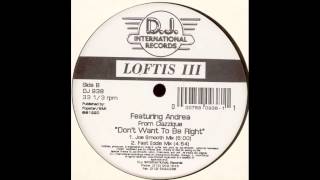 Vignette de la vidéo "Loftis lll - Don't Want To Be Right (Joe Smooth Mix)!"