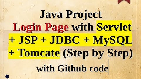 Java Project- Login Page with Servlet + JSP + JDBC + MySQL + Tomcate (Step by Step) with Github code