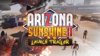 Arizona Sunshine 2 - Launch Trailer [ESRB]