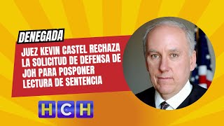 Juez Kevin Castel rechaza la solicitud de defensa de JOH para posponer lectura de sentencia