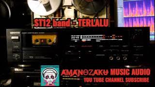 ST12 - TERLALU (TANPA IKLAN) #mp3 #audio #band #music #lagu #amanozakugamers1993 #st12