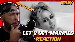 Is Miley Back? First Time REACTION to MILEY "Let's Get Married" Official Music Video