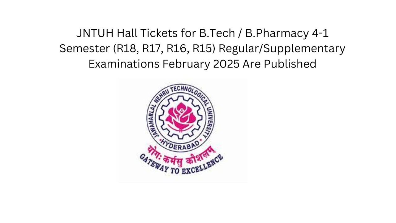 JNTUH Hall Tickets for B.Tech /B.Pharmacy 4 -1 Semester Regular and Supplementary Exams