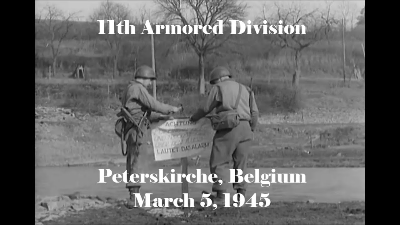 56th Armored Engineer Battalion, 11th Armored Division at Peterskirche, Belgium; March 5, 1945