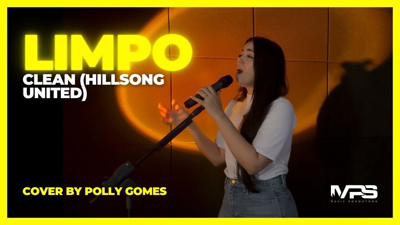LIMPO (CLEAN) Hillsong United - Versão em Português - POLLY GOMES