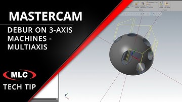 Deburr on 3-Axis Machine - Mastercam Multiaxis - Productivity Tools Webinar
