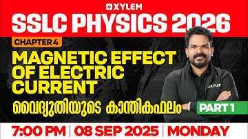 SSLC Physics 2025 | Chapter: 4 | Magnetic Effect of Electric Current | Part: 1 | Xylem SSLC