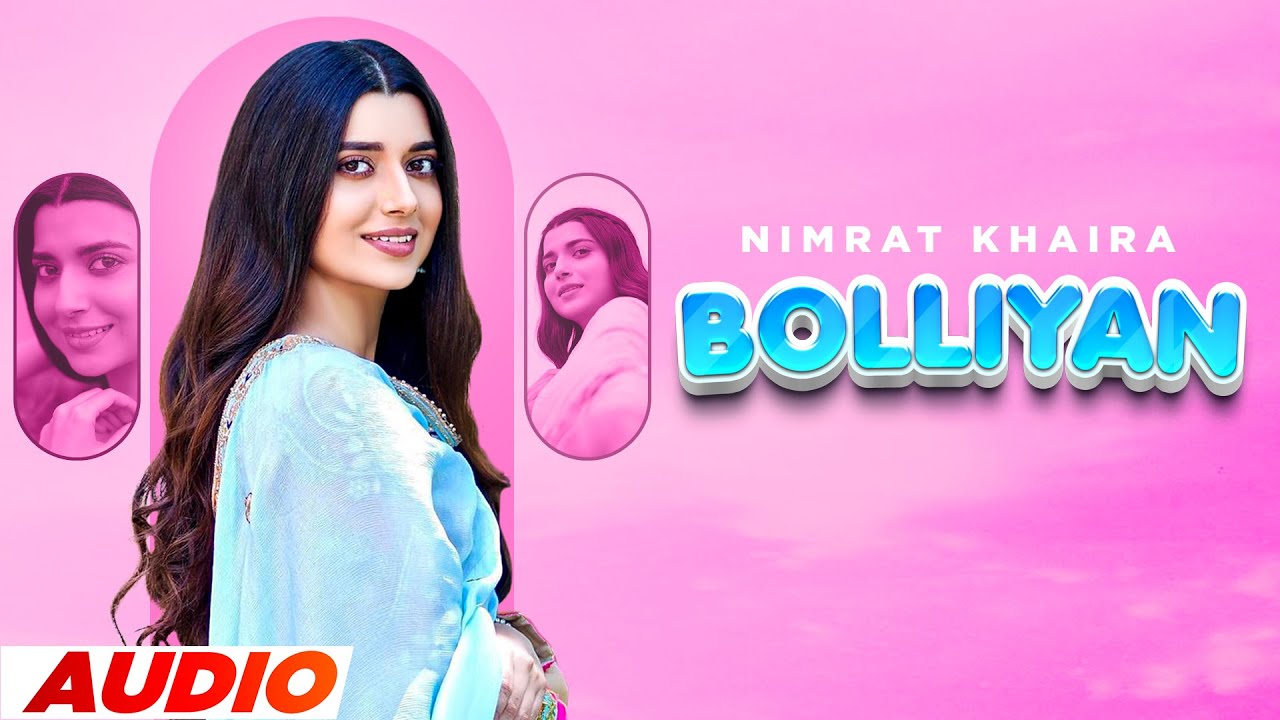 Bolliyan (Full Audio) | Nimrat Khaira | Arjan Dhillon | Desi Crew | Latest Punjabi Songs 2022