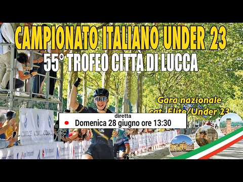 Video 55° TROFEO CITTA' DI LUCCA - CAMPIONATO ITALIANO UNDER 23