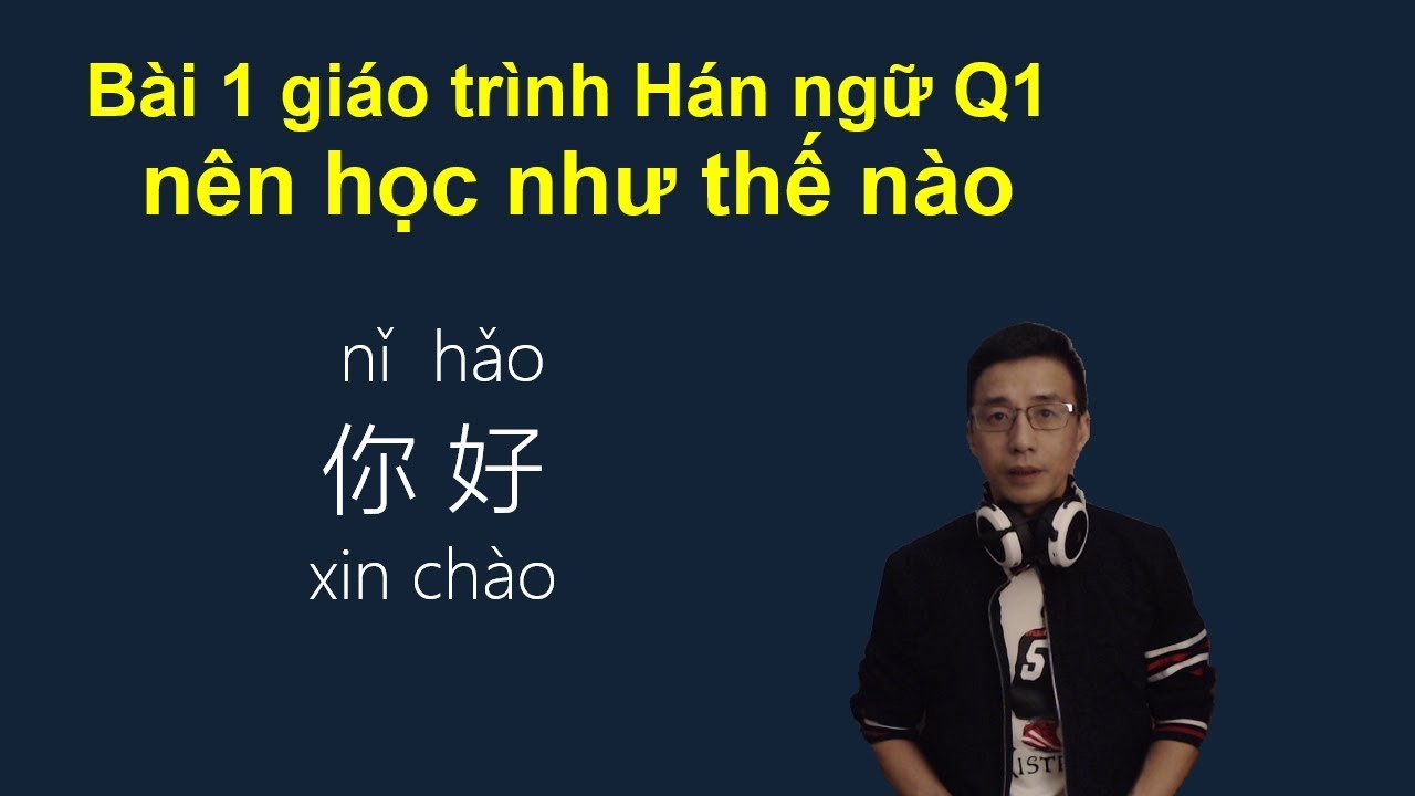 Hướng dẫn học tiếng trung cơ bản | bài 1 giáo trình Hán ngữ Q1 nên học như thế nào//Cùng Kevin Học Tiếng Trung 191201/bài 13