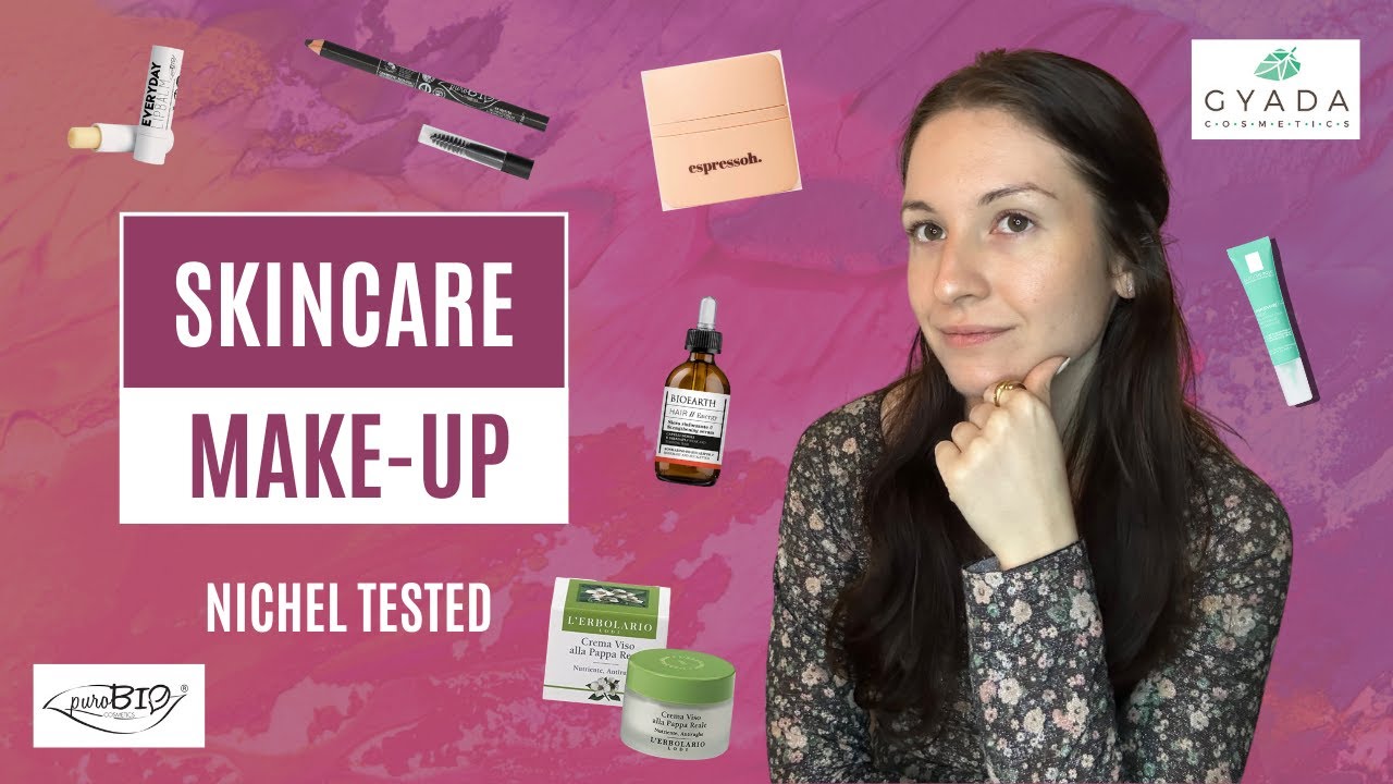 RECENSIONE prodotti SKINCARE e MAKEUP | Nichel tested