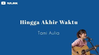 Hingga Akhir Waktu - Nineball | Cover By Tami Aulia