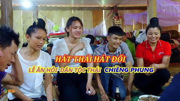 HÁT THÁI | HÁT ĐỐI LỄ ĂN HỎI DÂN TỘC THÁI - TIẾNG HÁT NGHỆ NHÂN CHANG PÂNG | NXTB @NorthwestBeats2019