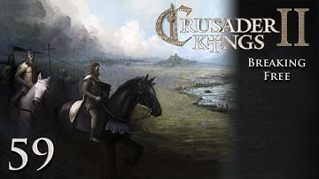 CK2 Multiplayer: Breaking Free w/Kilkakon Part 59