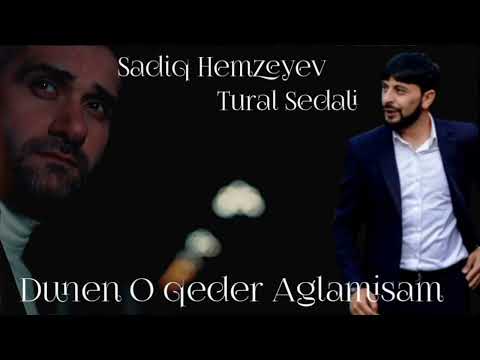 Tural Sedali ft Sadiq Hemzeyev -Dunen O qeder Aglamisam 2023