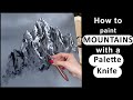 How to paint mountains with palette knife and oil