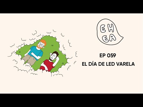 EL HUMANO ES UN ANIMAL EPI # 59 - El día de Led Varela