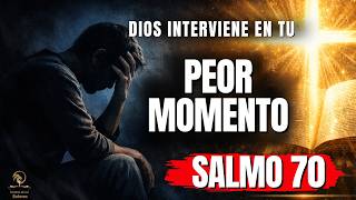 🔥 SALMO 70 — ORACIÓN PODEROSA: Si estás sufriendo, escucha esto ahora Dios responde