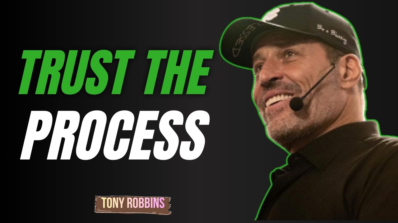 TRUST THE PROCESS.TONY ROBBIN