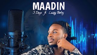 Maadin (Adoon mi) _ Lazzy bwoy ft 3 Days 