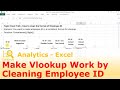 How to Clean the Format of Employee ID for Vlookup Analysis?