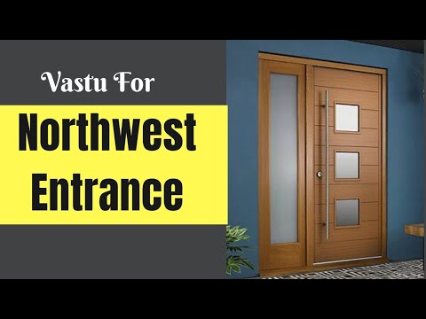 उत्तर पश्चिमी प्रवेश द्वार के लिए वास्तु ~ Vastu for  NORTHWEST Entrance / Main door