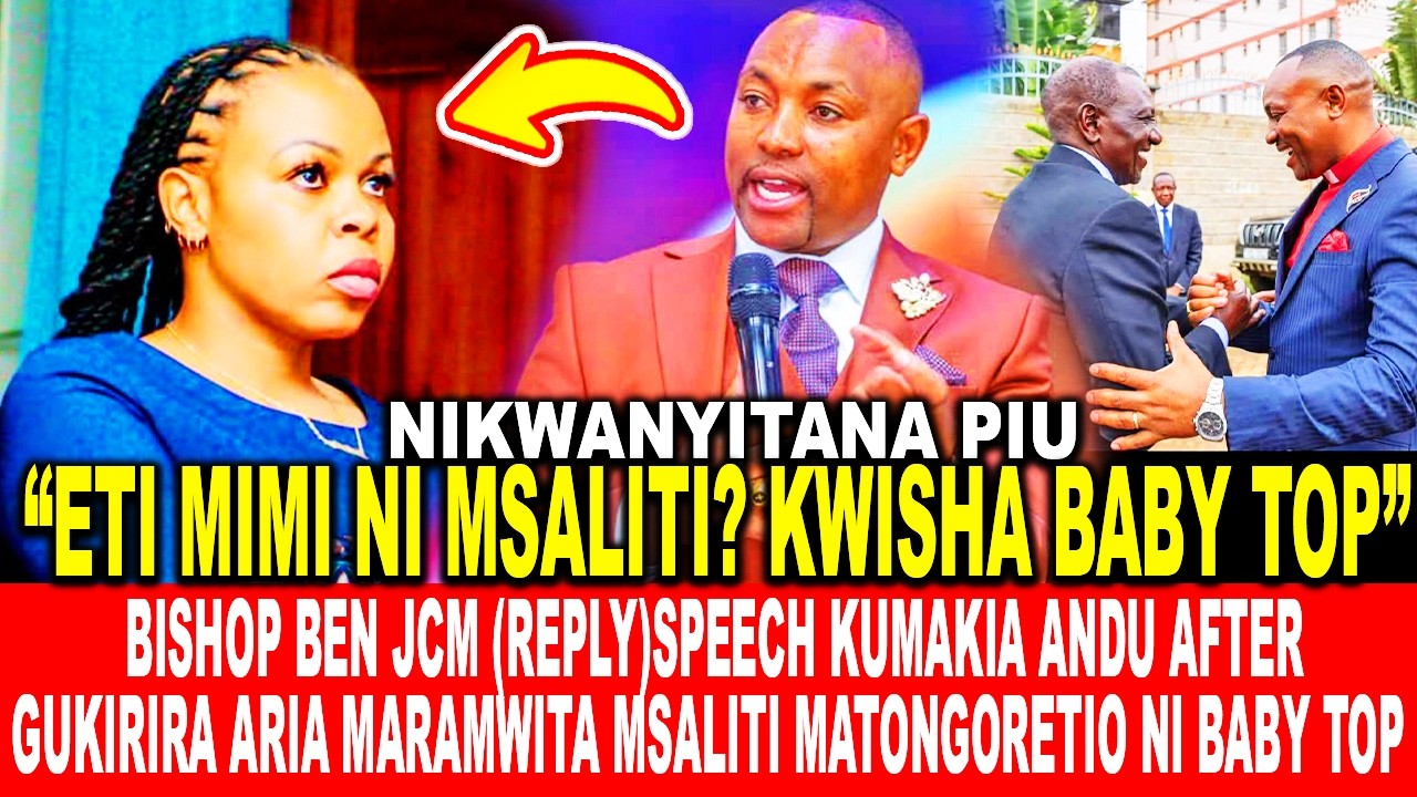BISHOP BEN JCM (REPLY) KUMAKIA ANDU AFTER GUKIRIRA ARIA MARAMWITA MSALITI MATONGORETIO NI BABY TOP