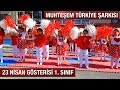 MUHTEŞEM TÜRKİYE ŞARKISI 23 NİSAN GÖSTERİSİ