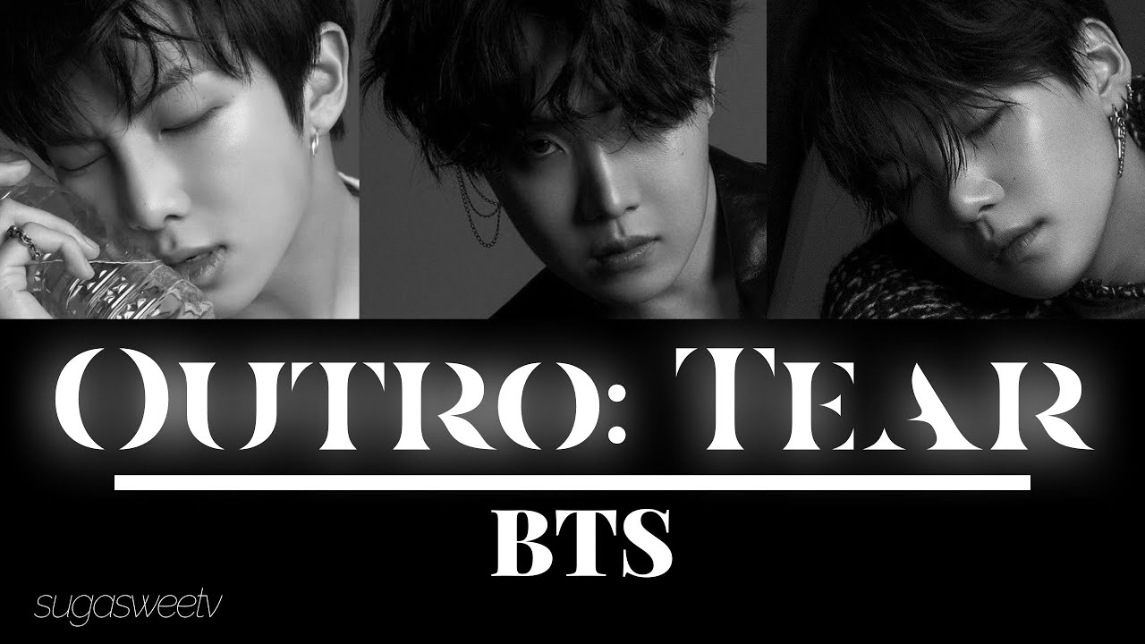 BTS Outro tear. Outro tear BTS перевод. Bts tear песни