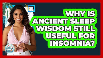 Why Is Ancient Sleep Wisdom Still Useful For Insomnia? - CBT Toolkit
