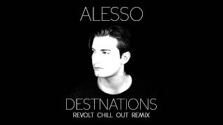 Video thumbnail of "Alesso - Destinations (Revolt Chill Remix)"