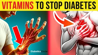 7 Best Vitamins To STOP DIABETES Complications